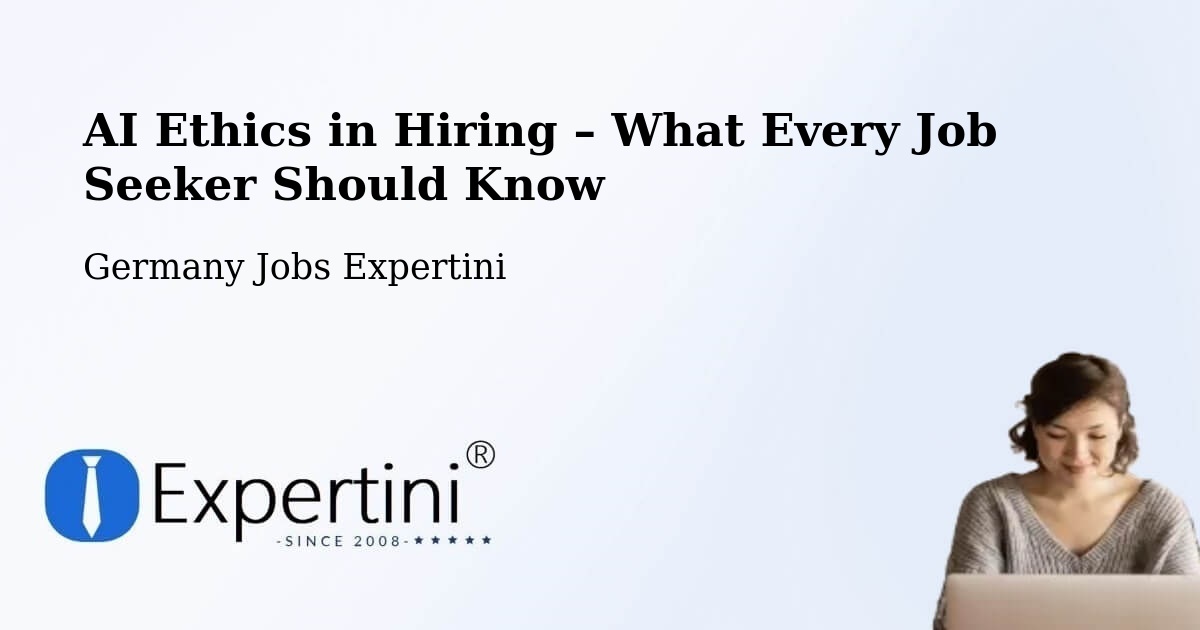 AI Ethics in Recruitment & Hiring – Gladenbach - Gladenbach, Germany Jobs Expertini